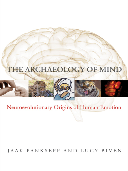 Title details for The Archaeology of Mind by Jaak Panksepp - Wait list